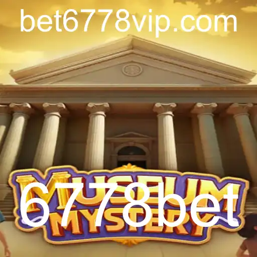 MuseumMystery: Descobrindo os Segredos do Jogo com 6778bet